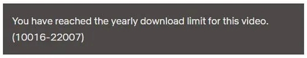 you have reached the yearly download limit for this video | netflix download limit